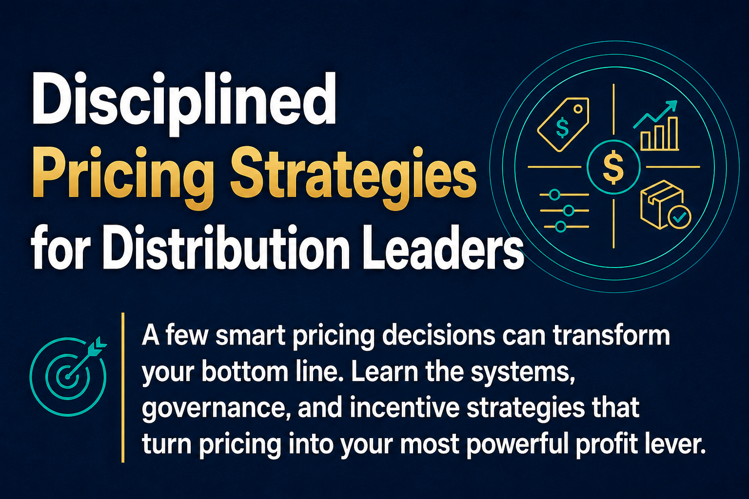 Disciplined Pricing Strategies for Distribution Leaders disciplined pricing strategies for distribution leaders