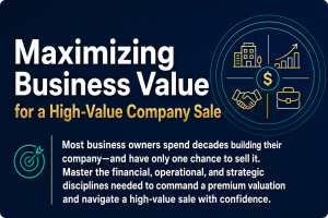 Maximizing Business Value for a High-Value Company Sale